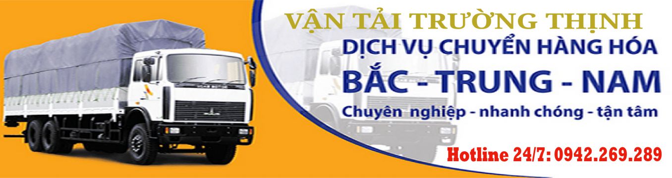 Công ty vận chuyển hàng hóa Trường Thịnh: vận chuyển hàng hóa Bắc Nam uy tín Công ty vận tải Trường Thịnh
